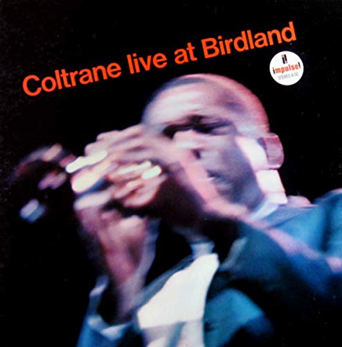 COLTRANE, JOHN - LIVE AT BIRDLAND & HALF NOTE