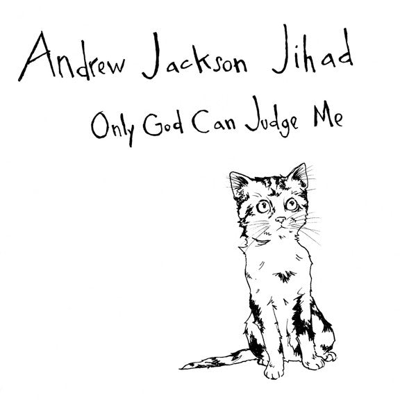 ANDREW JACKSON JIHAD - ONLY GOD CAN JUDGE ME