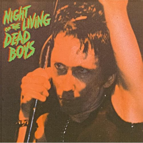 DEAD BOYS - NIGHT OF THE LIVING DEAD BOYS