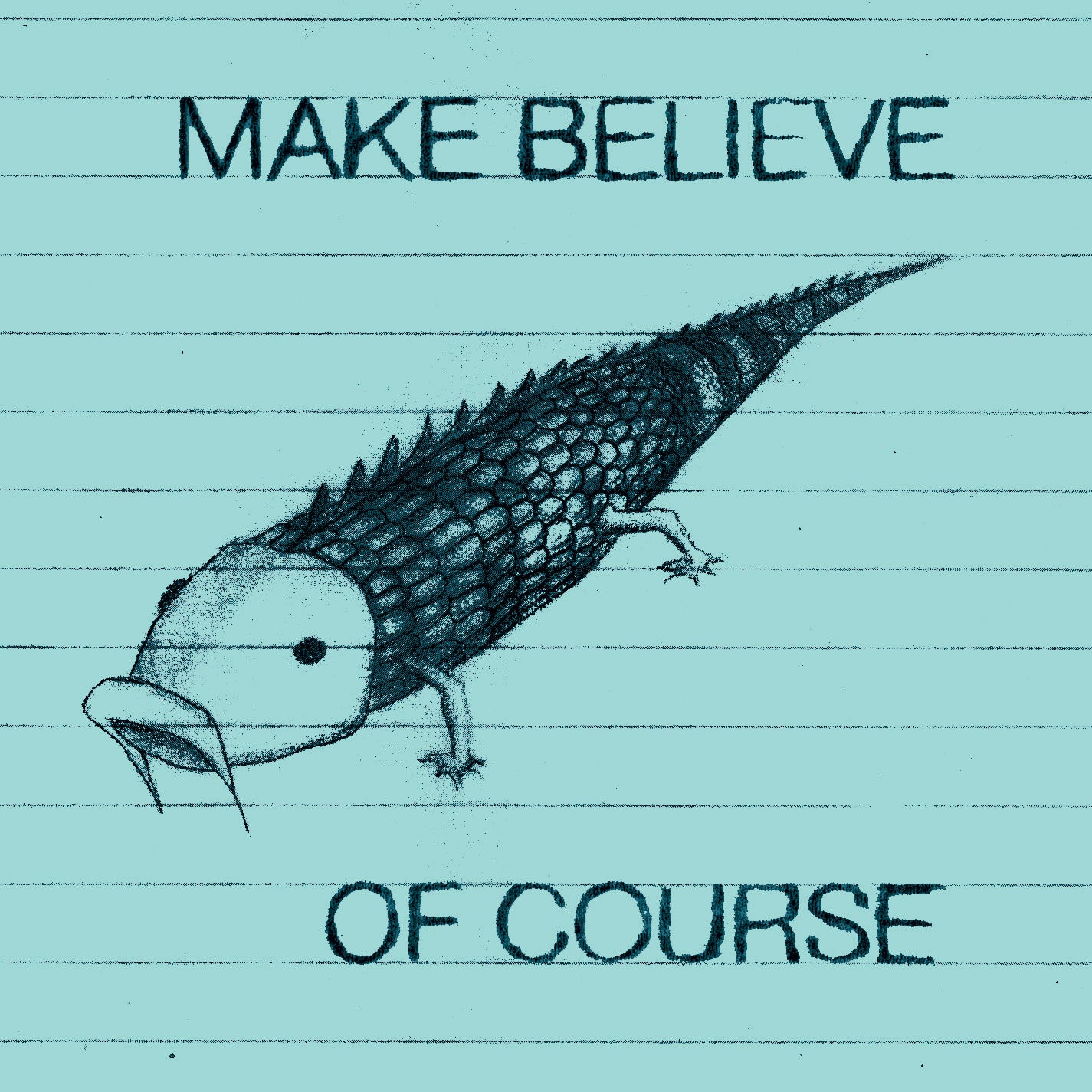 MAKE BELIEVE - OF COURSE