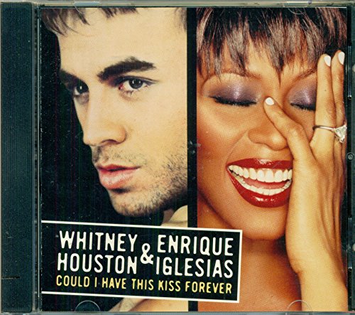 HOUSTON, WHITNEY & IGLESIAS, ENRIQUE - COULD I HAVE THIS KISS FOREVER-SINGLE