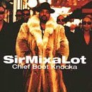 SIR MIX-A-LOT - CHIEF BOOT KNOCKA