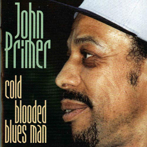 PRIMER, JOHN - COLD BLOODED BLUES MAN