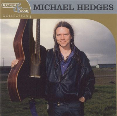 HEDGES, MICHAEL - PLATINUM & GOLD COLLECTION