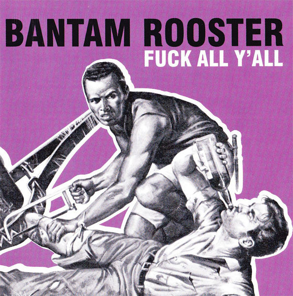 BANTAM ROOSTER - FUCK ALL Y'ALL