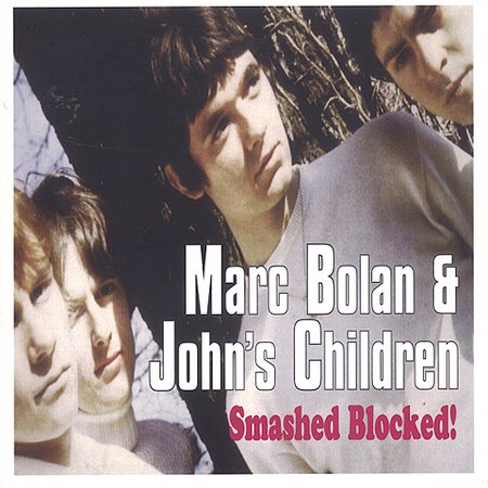 JOHN'S CHILDREN - SMASHED BLOCKED!