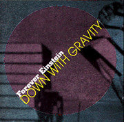 FOREVER EINSTEIN - DOWN W/GRAVITY