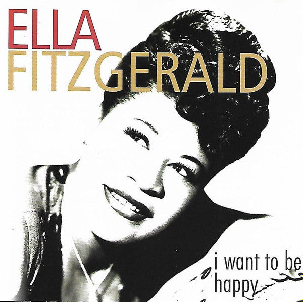 FITZGERALD, ELLA - I WANT TO BE HAPPY