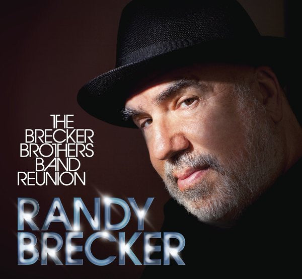 BRECKER, RANDY - BRECKER BROTHERS BAND REUNION