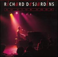 DESJARDINS, RICHARD - AU CLUB SODA