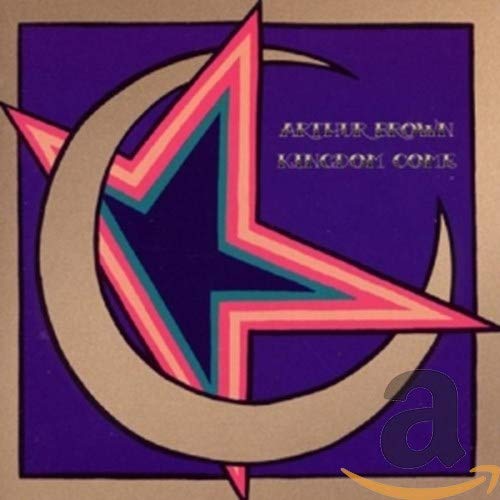 BROWN, ARTHUR & KINGDOM COME - KINGDOM COME