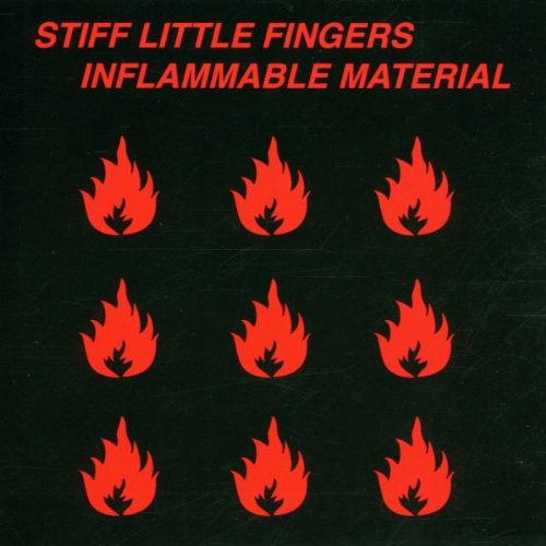 STIFF LITTLE FINGERS - INFLAMMABLE MATERIAL