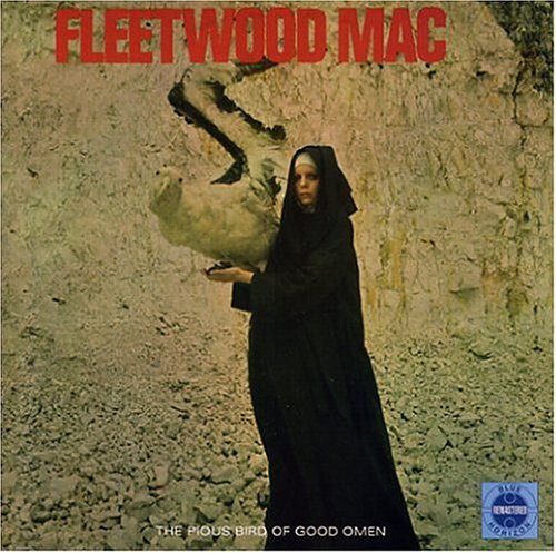 FLEETWOOD MAC - PIOUS BIRD OF GOOD OMEN