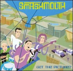 SMASH MOUTH - GET THE PICTURE?