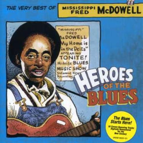 MCDOWELL, MISSISSIPPI FRED - HEROES OF BLUES: VERY BEST OF