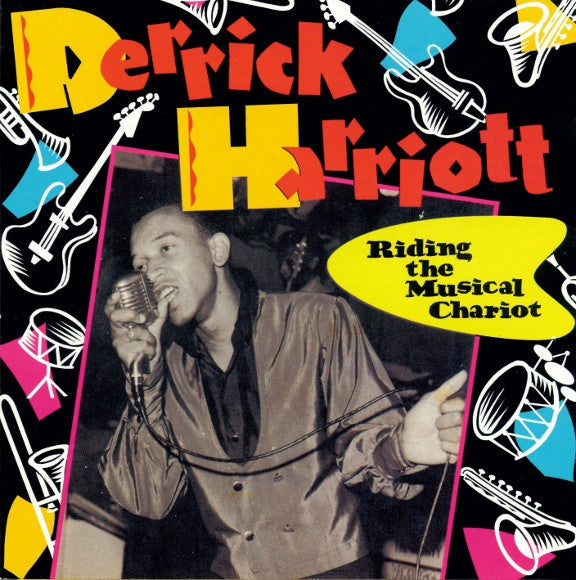HARRIOTT, DERRICK - RIDING THE MUSICAL CHARIOT