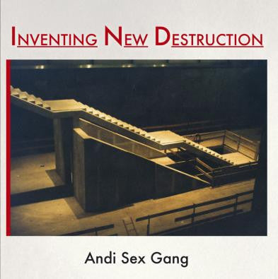 ANDI SEX GANG - INVENSTING NEW DESTRUCTION