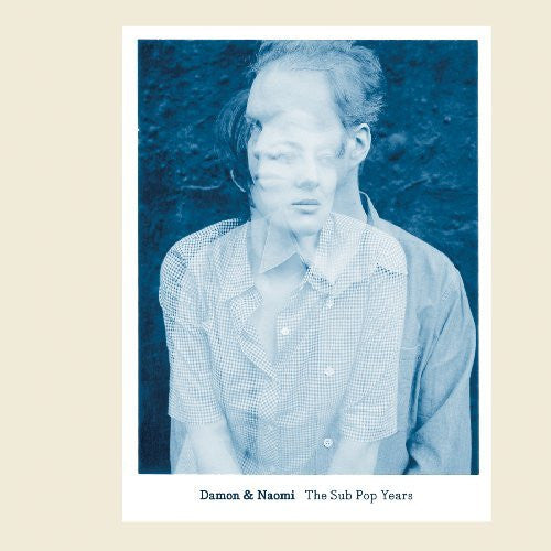 DAMON & NAOMI - SUB POP YEARS