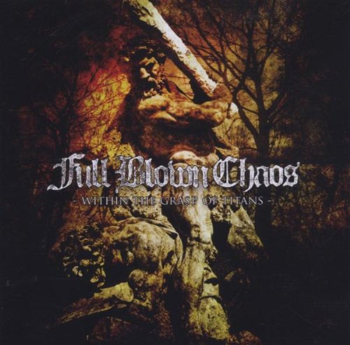 FULL BLOWN CHAOS - WITHIN THE GRASP OF TITANS