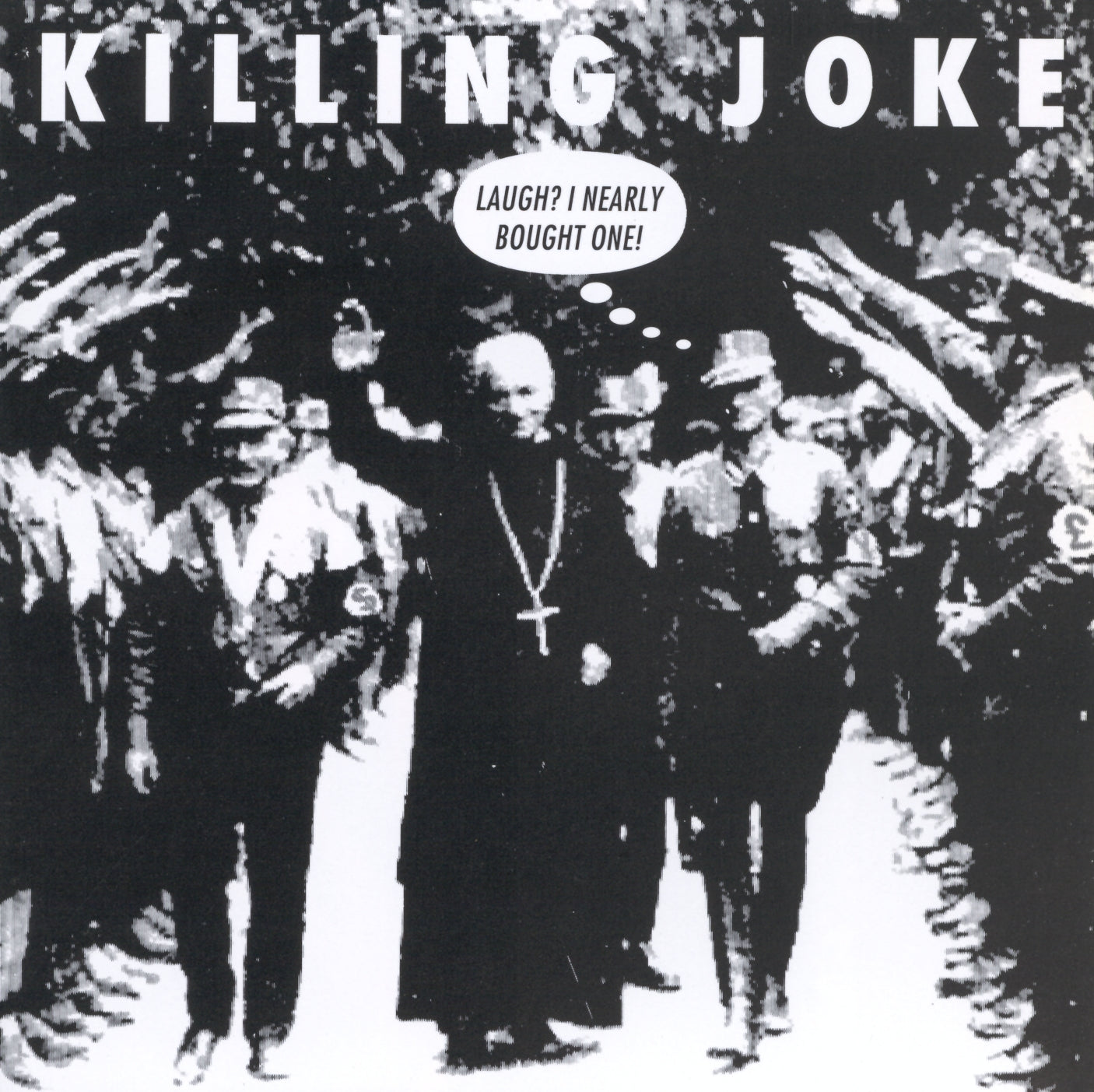 KILLING JOKE - LAUGH? I NEARLY BOUGHT ONE