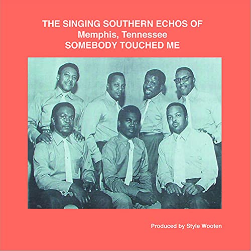 DESIGNER RECORDS PRESENTS - THE SINGING SOUTHERN ECHOES OF MEMPH IS, TENNESSEE -SOMEBODY TOUCHED ME (VINYL)