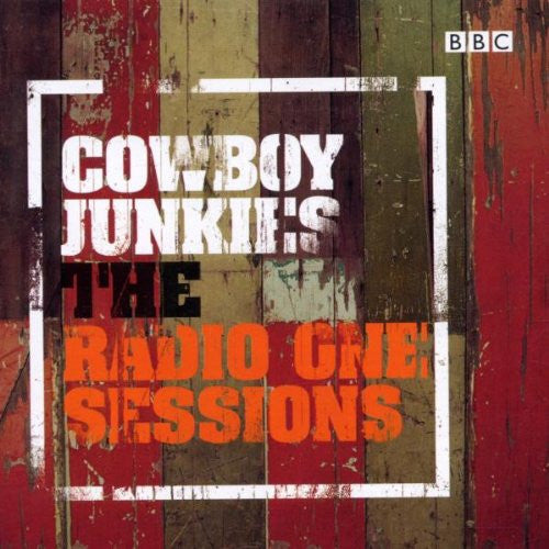 COWBOY JUNKIES - RADIO 1 SESSIONS