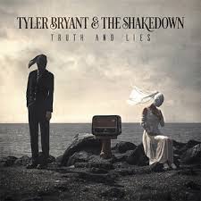 BRYANT, TYLER & THE SHAKEDOWN - TRUTH & LIES