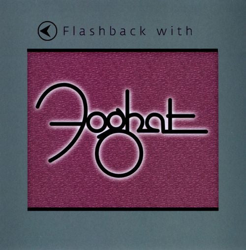 FOGHAT - FLASHBACK WITH