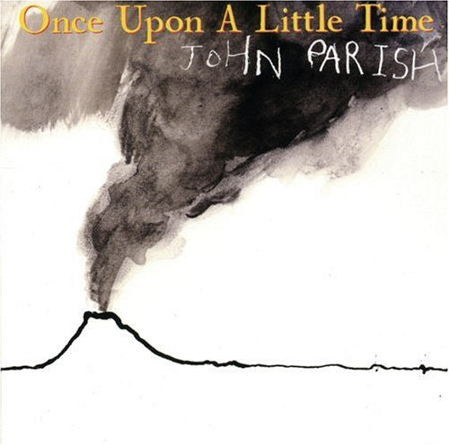 PARISH, JOHN - ONE UPON A LITTLE TIME