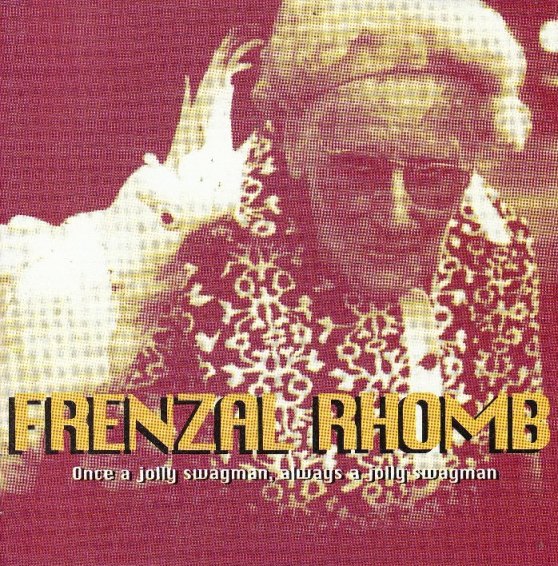 FRENZAL RHOMB - ONCE A JOLLY SWAGMAN...