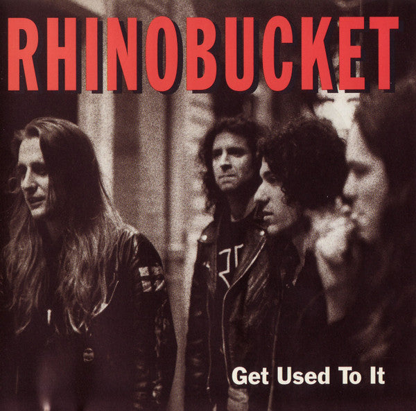 RHINO BUCKET - GET USED TO IT (DLX)