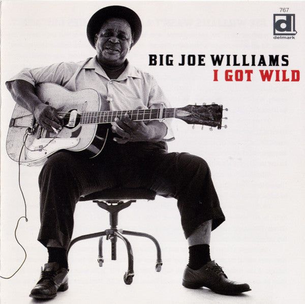 WILLIAMS, BIG JOE - I GOT WILD