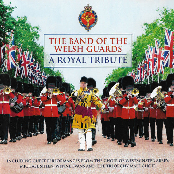 BAND OF THE WELSH GUARDS - A ROYAL TRIBUTE