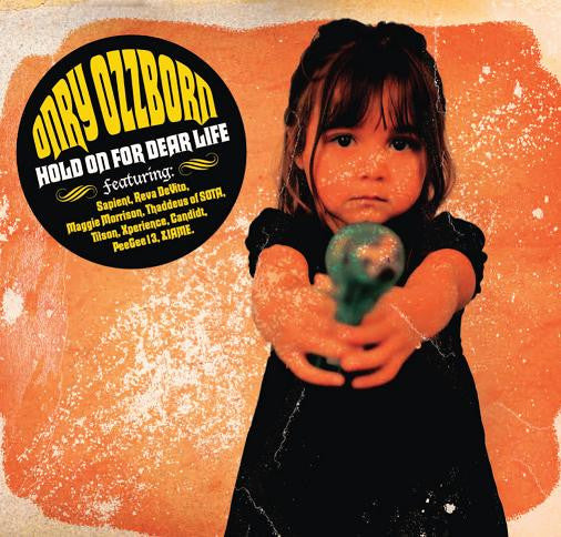 OZZBORN, ONRY - HOLD ON FOR DEAR LIFE