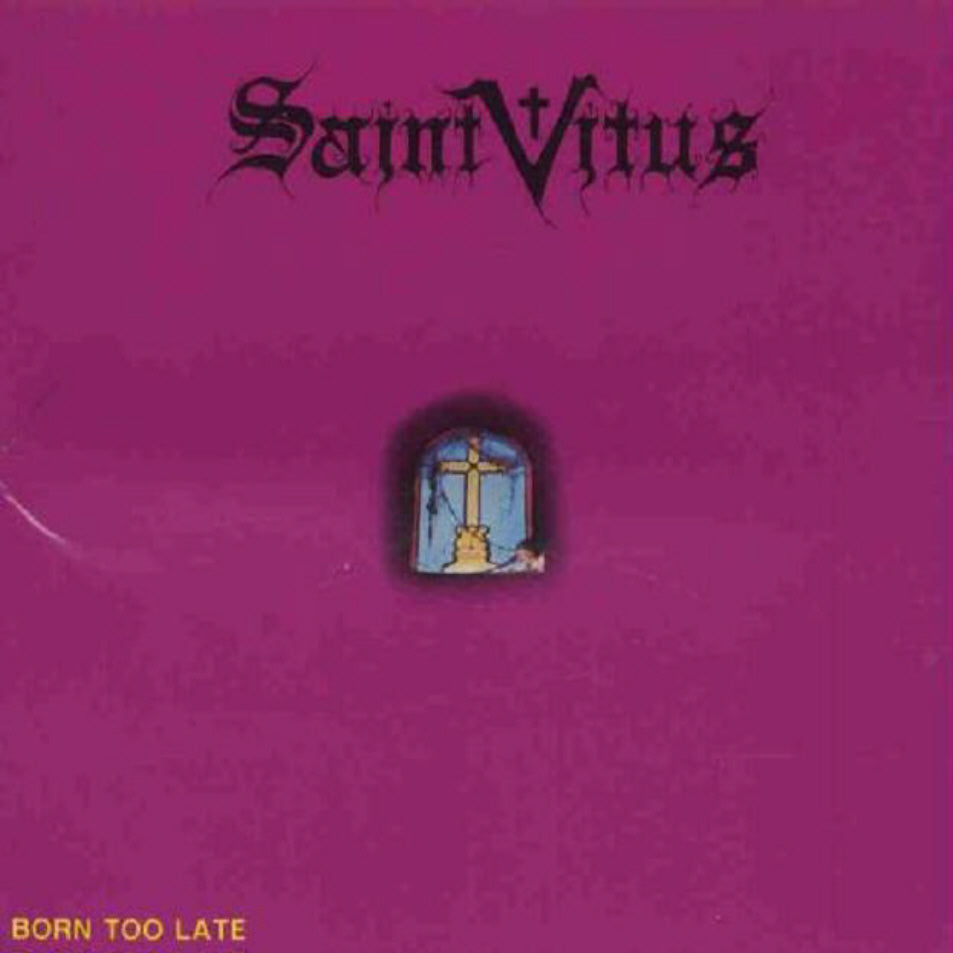SAINT VITUS - BORN TOO LATE