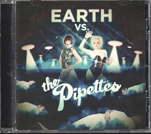 PIPETTES - EARTH VS. THE PIPETTES