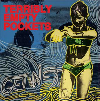 TERRIBLY EMPTY POCKETS - GET WET (EP)