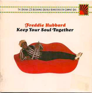 HUBBARD, FREDDIE - KEEP YOUR SOUL TOGETHER