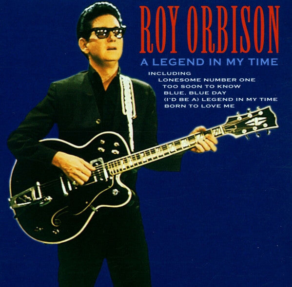 ORBISON, ROY - A LEGEND IN MY TIME