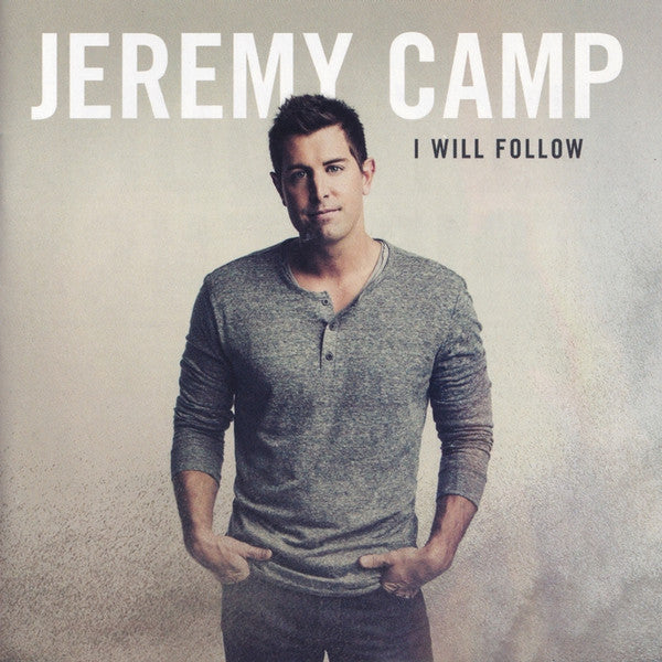 CAMP, JEREMY - I WILL FOLLOW