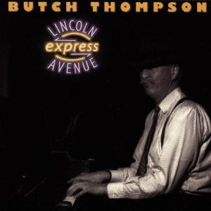 THOMPSON, BUTCH - LINCOLN AVENUE EXPRESS