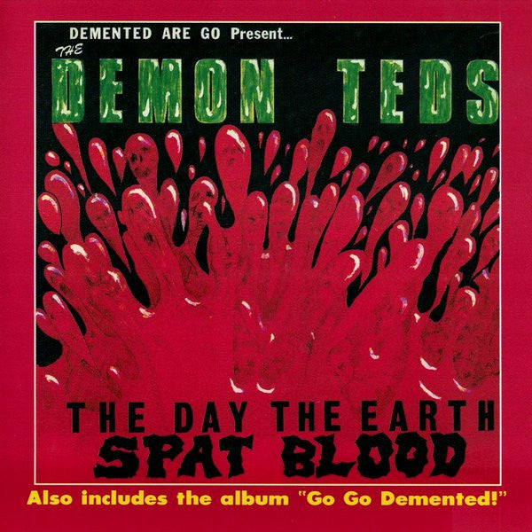 DEMENTED ARE GO - DAY THE EARTH SPAT BLOOD/GO GO DEMENTED