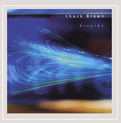 BROWN, CHUCK - BREATHE