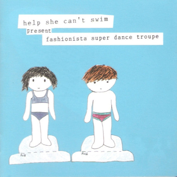 HELP SHE CAN'T SWIM - FASHIONISTA SUPER DANCE TROUPE