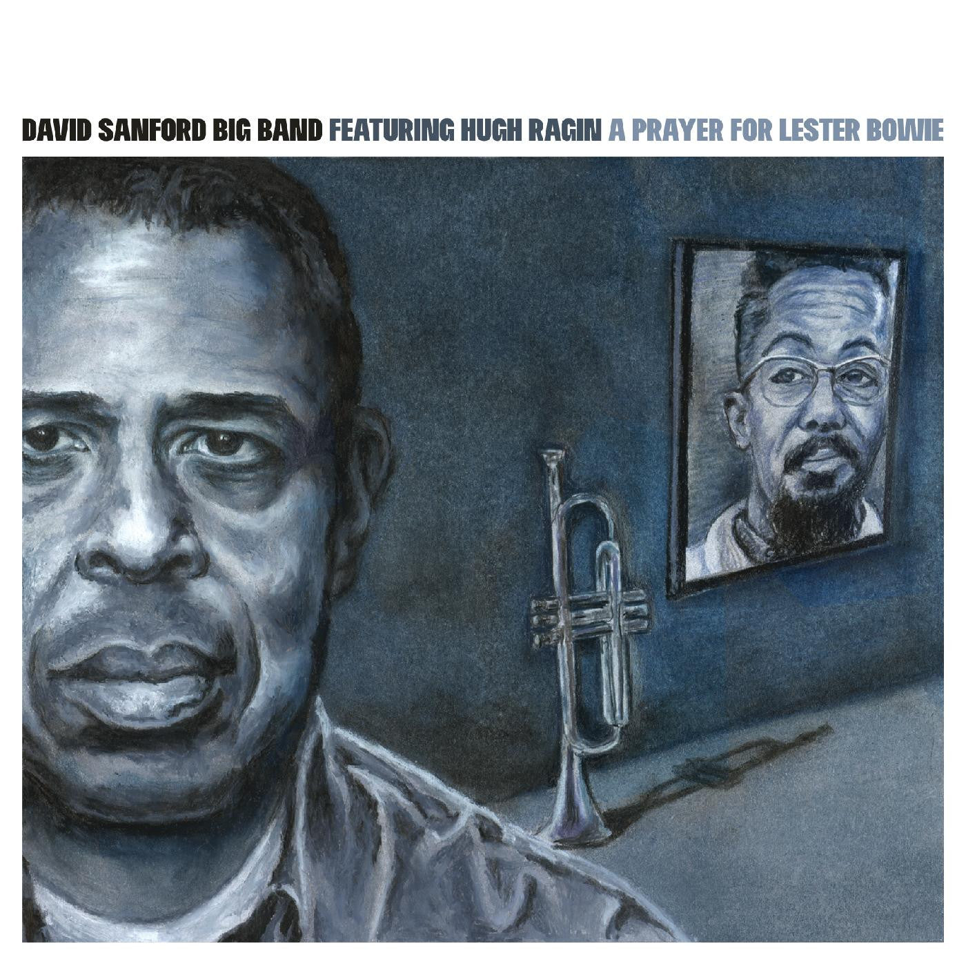 SANFORD, DAVID BIG BAND - A PRAYER FOR LESTER BOWIE