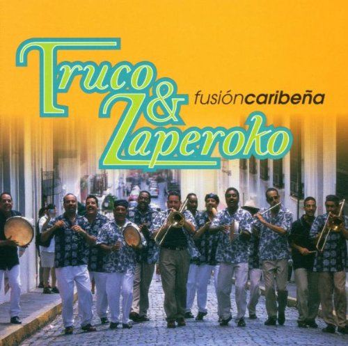TRUCO AND ZAPEROKO - FUSION CARIBENA CARIBBEAN FUS