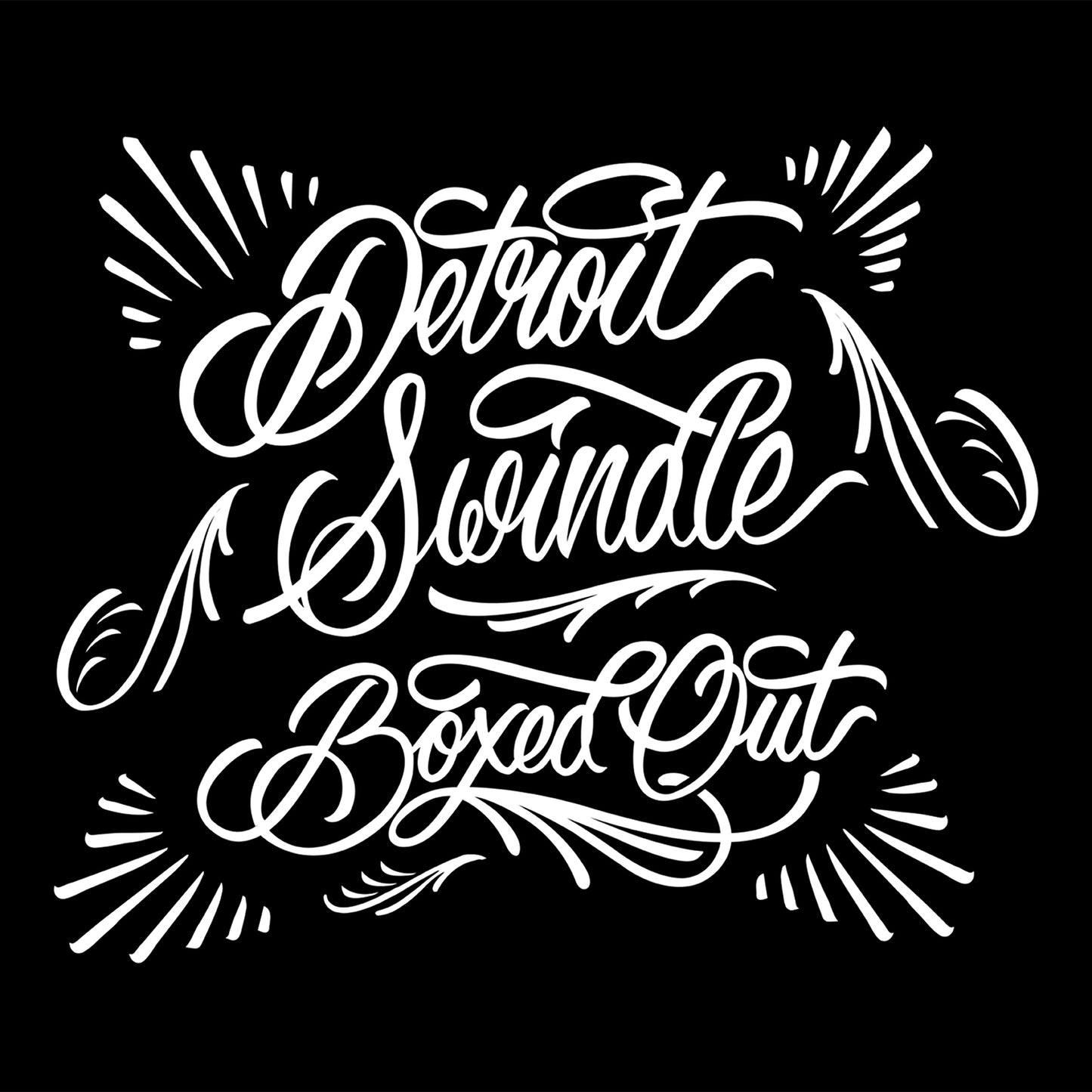 DETROIT SWINDLE - BOXED OUT