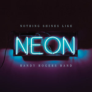 ROGERS, RANDY BAND - NOTHING SHINES LIKE NEON