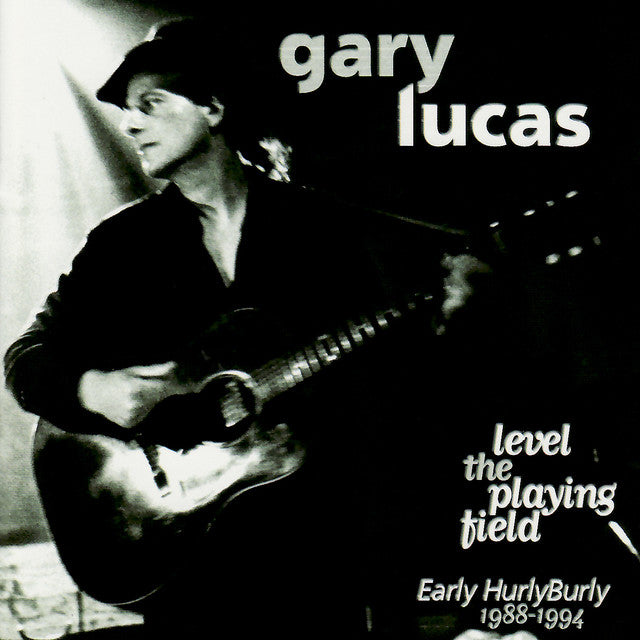 LUCAS, GARY - LEVEL THE PLAYING FIELD 1988-1994