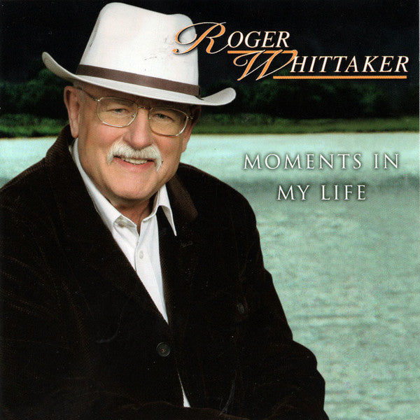 WHITTAKER, ROGER - MOMENTS IN MY LIFE